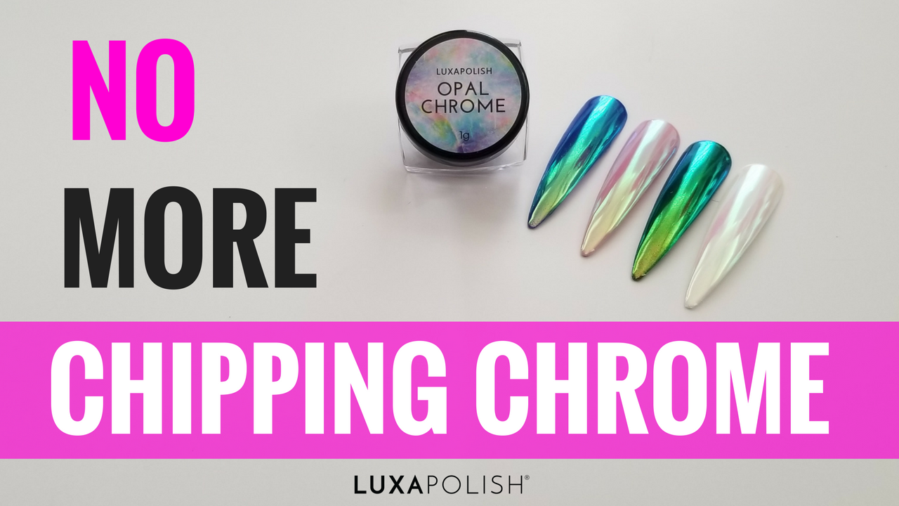 Promotional banner showing headline “NO MORE CHIPPING CHROME”, Luxapolish Opal Chrome jar and four iridescent nail swatches on a light gray background