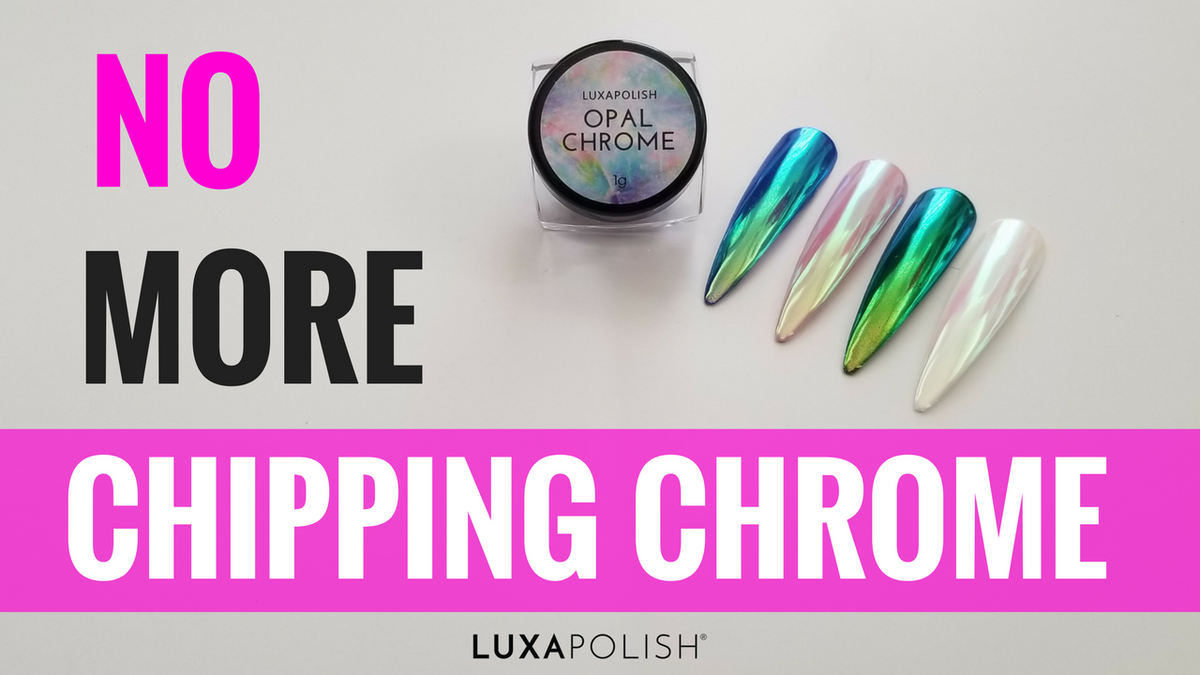 Promotional banner showing headline “NO MORE CHIPPING CHROME”, Luxapolish Opal Chrome jar and four iridescent nail swatches on a light gray background